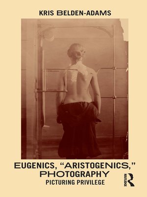 cover image of Eugenics, 'Aristogenics', Photography